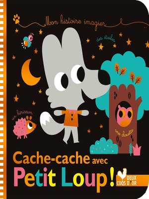 cover image of Mes histoires imagiers--cache-cache avec Petit Loup !